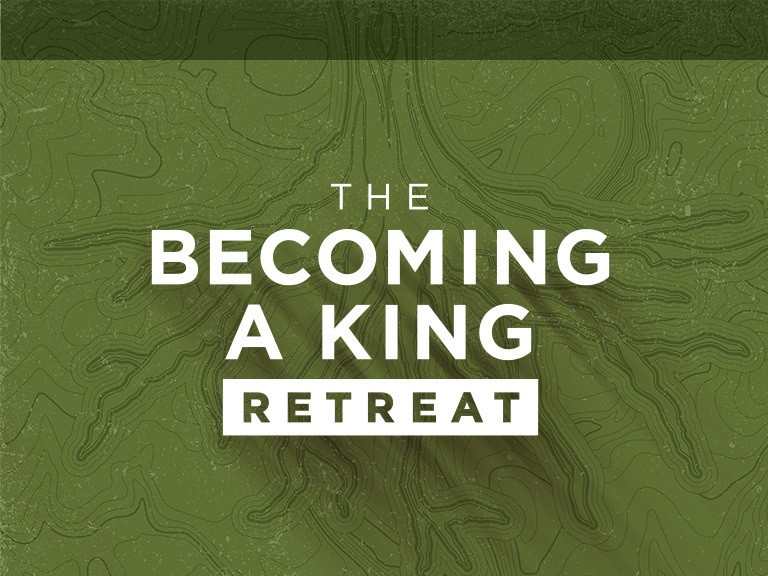 Becoming a King RETREAT